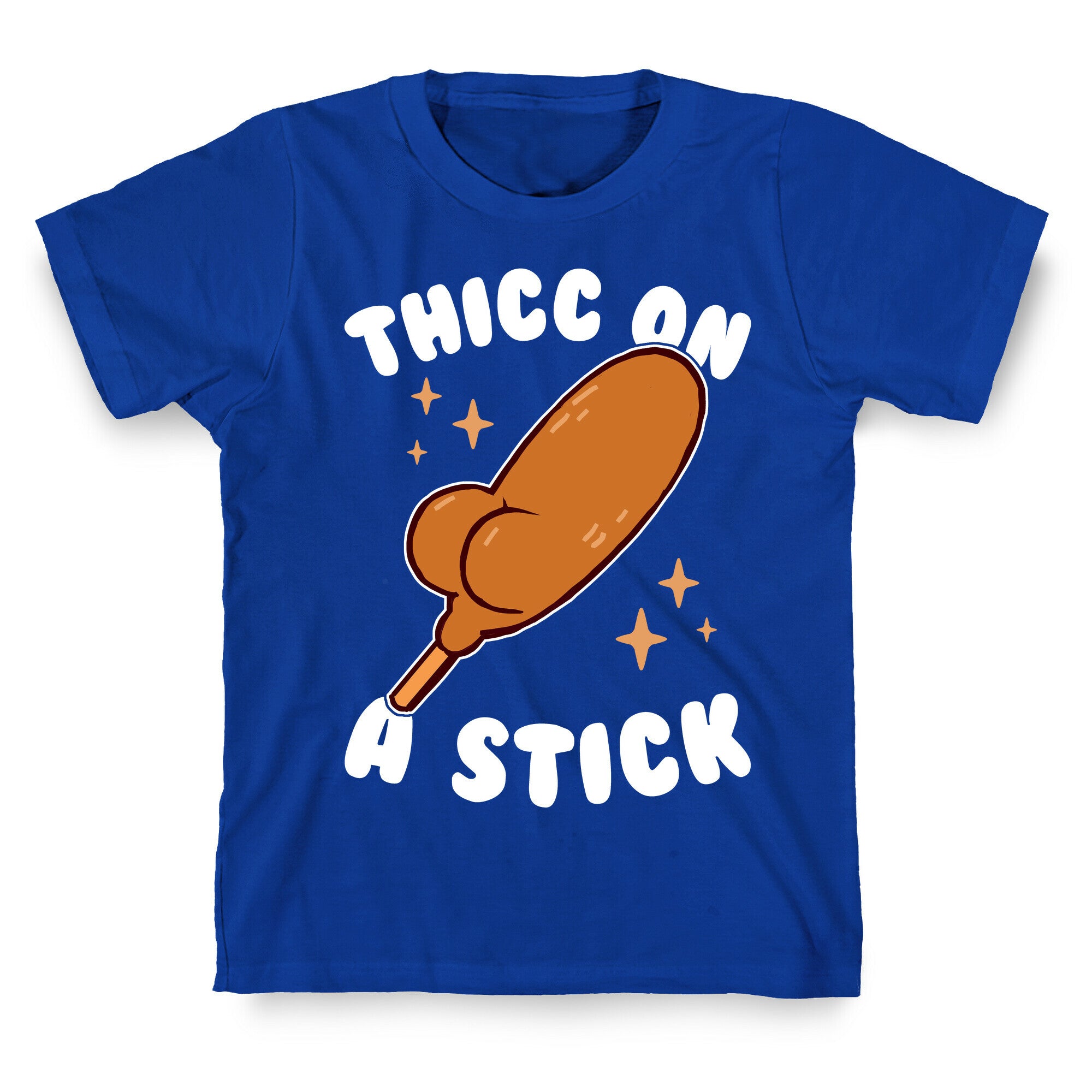 Thicc On A Stick T-Shirt